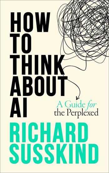 How To Think About AI Richard Susskind